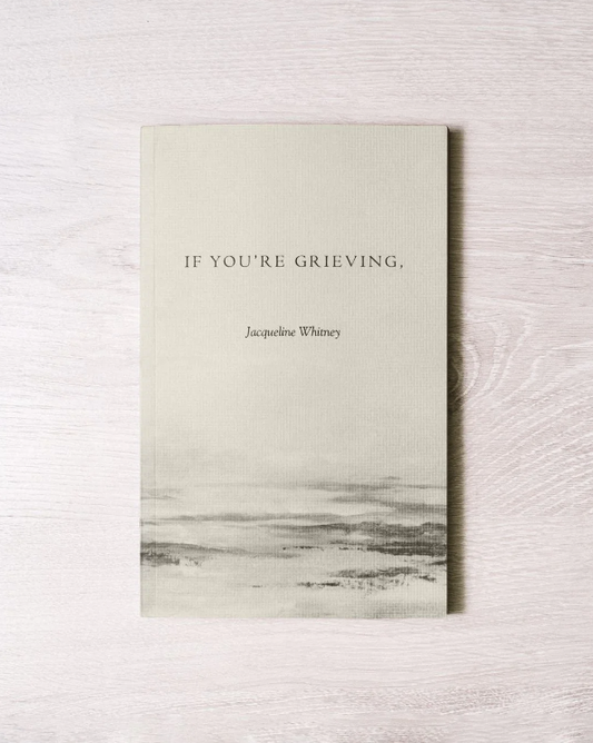 Book titled 'If You're Grieving' by Jacqueline Whitney on a textured white background